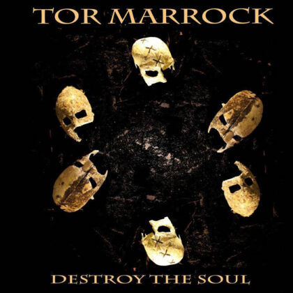 Tor Marrock - Destroy the Soul