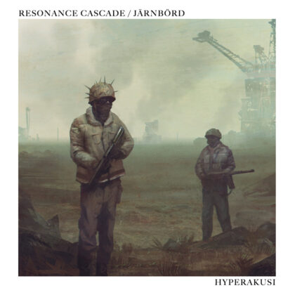 Resonance Cascade/Järnbörd - Hyperakusi