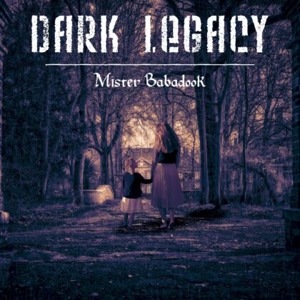 Dark Legacy - Mister Babadook (Digital single)
