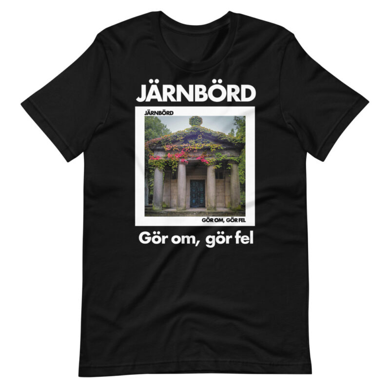 Järnbörd - Tshirt BLACK ("Gör om, gör fel" Album Short Sleeve Unisex)